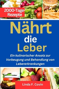 Paperback Nährt die Leber: Ein kulinarischer Ansatz zur Vorbeugung und Behandlung von Lebererkrankungen [German] Book