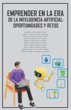 Emprender en la era de la inteligencia artificial: oportunidades y retos (Spanish Edition)