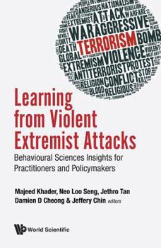 Hardcover Learning from Violent Extremist Attacks: Behavioural Sciences Insights for Practitioners and Policymakers Book