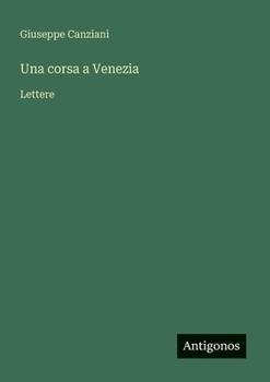 Paperback Una corsa a Venezia: Lettere [Italian] Book