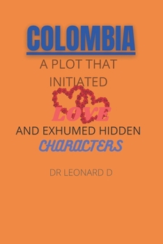 Paperback Colombia: the plot that initiated love and exhumed hidden characters Book