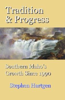 Paperback Tradition and Progress: Southern Idaho’s Growth Since 1990 Book
