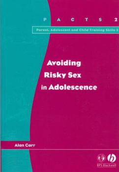 Avoiding Risky Sex in Adolescence - Book #14 of the Parent, Adolescent and Child Training Skills