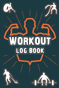 Workout Log Book: Bodybuilding Journal, Physical Fitness Journal, Fitness Log Books, Workout Log Book And Fitness Journal, 6x9, 100 Pages