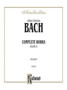 Paperback Bach Complete Organ Works, Vol. 6 (Kalmus Edition) Book