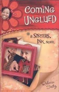 Coming Unglued - Book #2 of the Sisters, Ink