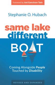 Paperback Same Lake, Different Boat: Coming Alongside People Touched by Disability Book