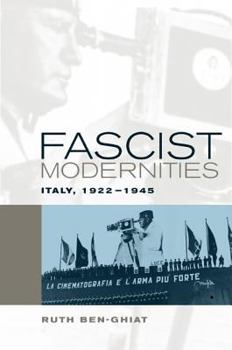 Fascist Modernities: Italy, 1922-1945 (Studies on the History of Society and Culture) - Book  of the Studies on the History of Society and Culture