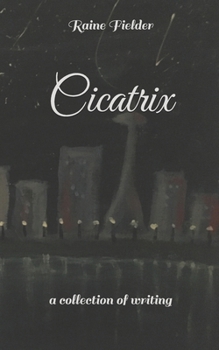 Paperback Cicatrix: a collection of writing Book