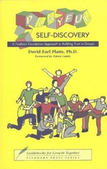 Paperback Playful Self-Discovery: A Findhorn Foundation Approach to Building Trust in Groups Book