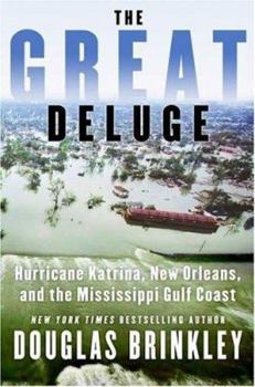 Hardcover The Great Deluge: Hurricane Katrina, New Orleans, and the Mississippi Gulf Coast Book