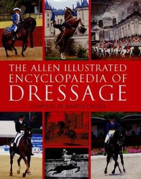 Hardcover The Allen Illustrated Encyclopedia of Dressage Book