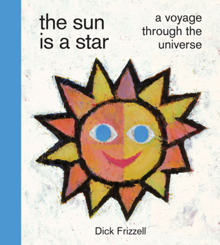 Hardcover The Sun Is a Star: A Voyage Through the Universe Book