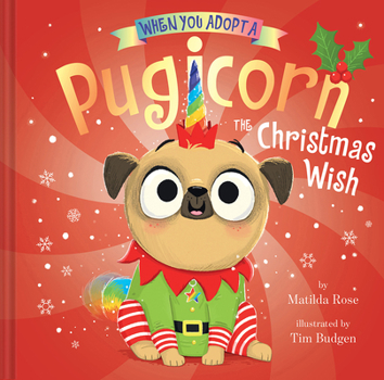 When You Adopt a Pugicorn: The Christmas Wish - Book  of the Magic Pet Shop/When You Adopt