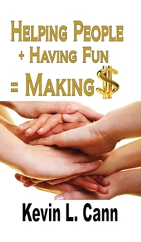 Hardcover Helping People + Having Fun = Making $ Book