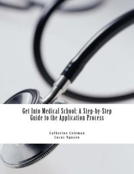 Paperback Get into Medical School: A Step-by-Step Guide to the Application Process Book