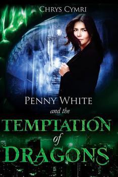 The Temptation of Dragons - Book #1 of the Penny White