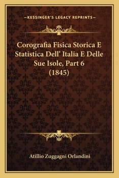 Paperback Corografia Fisica Storica E Statistica Dell' Italia E Delle Sue Isole, Part 6 (1845) [Italian] Book