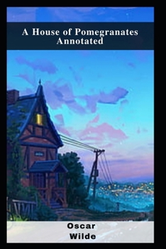 Paperback A House of Pomegranates Annotated Book