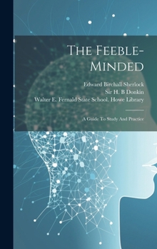 Hardcover The Feeble-minded: A Guide To Study And Practice Book