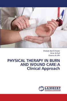 Paperback Physical Therapy in Burn and Wound Care: A Clinical Approach Book