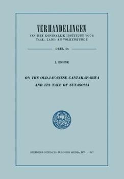 On the Old-Javanese Cantakaparwa and Its Tale of Sutasoma - Book #54 of the Verhandelingen van het Koninklijk Instituut voor Taal-, Land- en Volkenkunde