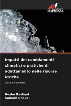 Paperback Impatti dei cambiamenti climatici e pratiche di adattamento nelle risorse idriche [Italian] Book