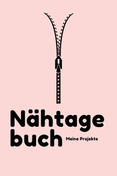 Nähtagebuch - Meine Projekte: Journal für alle Nähprojekte | Notizbuch mit Vordruck für deine Projekte | Nähplaner | A5 Format | 110 Seiten | Geschenkidee (German Edition)