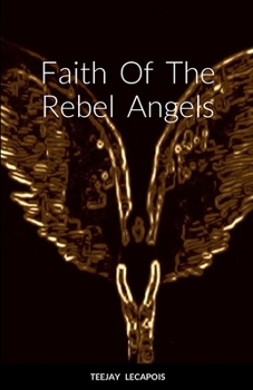 Paperback Faith Of The Rebel Angels Book