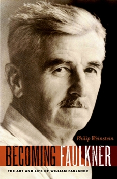 Paperback Becoming Faulkner: The Art and Life of William Faulkner Book
