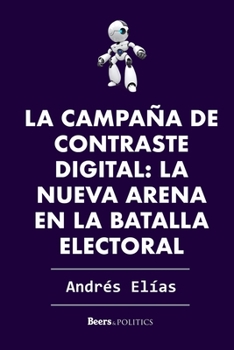 Paperback La campa?a de contraste digital: la nueva arena en la batalla electoral [Spanish] Book
