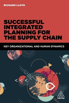 Paperback Successful Integrated Planning for the Supply Chain: Key Organizational and Human Dynamics Book