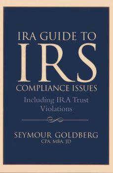 Paperback IRA Guide to IRS Compliance Issues: Including IRA Trust Violations Book