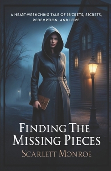 Paperback Finding The Missing Pieces: A Heart-Wrenching Tale of Secrets, Redemption, and Love Book