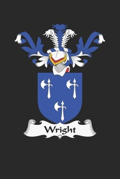 Paperback Wright: Wright Coat of Arms and Family Crest Notebook Journal (6 x 9 - 100 pages) Book