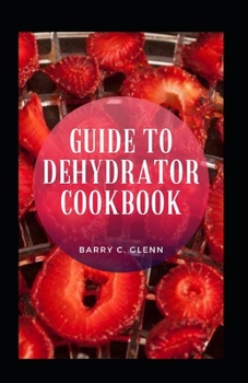 Paperback Guide To Dehydrator Cookbook Book