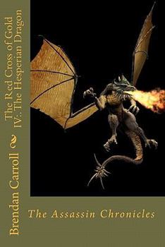 The Red Cross of Gold IV:. The Hesperian Dragon (The Red Cross of Gold) - Book #4 of the Red Cross of Gold