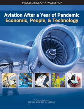 Paperback Aviation After a Year of Pandemic: Economics, People, and Technology: Proceedings of a Workshop Book