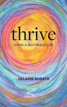 Paperback Thrive Living a Self-Healed Life Book
