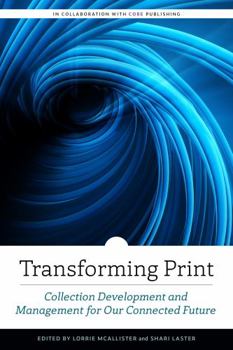 Paperback Transforming Print: Collection Development and Management for Our Connected Future Book