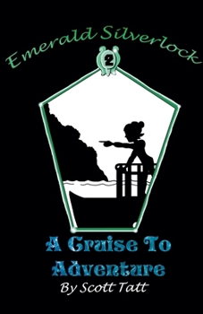 Emerald Silverlock: A Cruise To Adventure (The Silverlock Sisters)