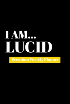 Paperback I Am Lucid: Premium Weekly Planner Book
