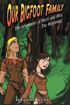 Paperback Our Bigfoot Family: The Adventures of Mark and Rita: The Beginning Book