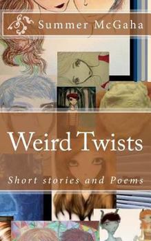 Paperback Weird Twists: Short Stories and Poems Book