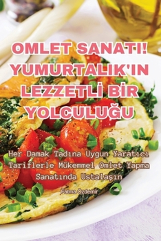 Paperback Omlet Sanati! Yumurtalik'in Lezzetlİ Bİr YolculuĞu [Turkish] Book