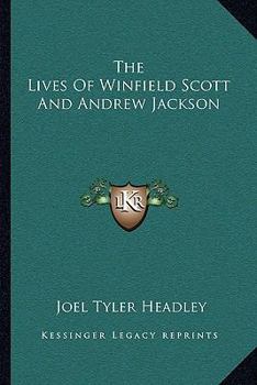 Paperback The Lives Of Winfield Scott And Andrew Jackson Book