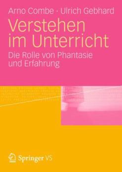 Paperback Verstehen Im Unterricht: Zur Rolle Von Phantasie Und Erfahrung [German] Book