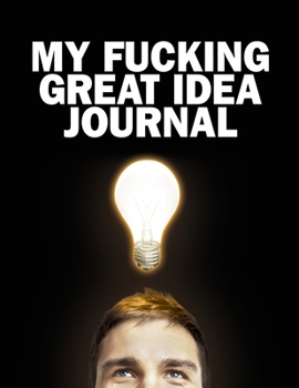 Paperback My Fucking Great Idea Journal Book