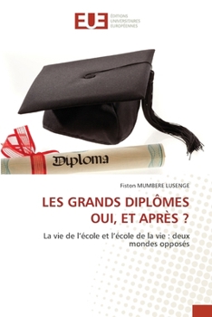 Paperback Les Grands Diplômes Oui, Et Après ? [French] Book