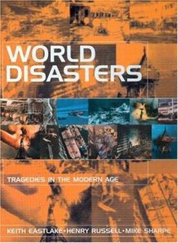 World Disasters: Tragedies in the Modern Age